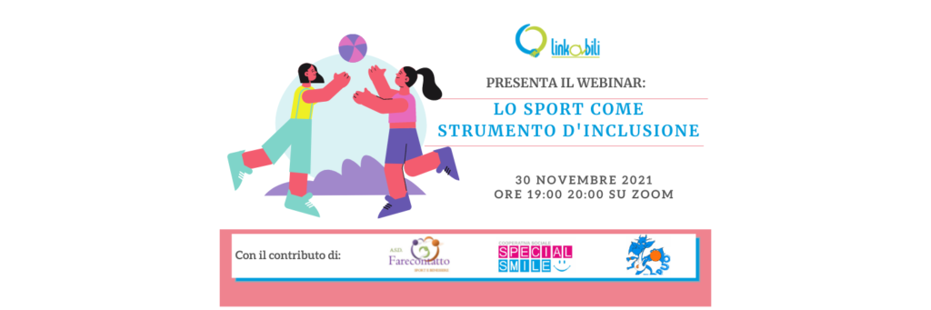 LinkAbili Presentail Webinar Gratuito lo Sport Come Strumento d'inclusione, martedi 30 Novembre alle 19:00 su Zoom