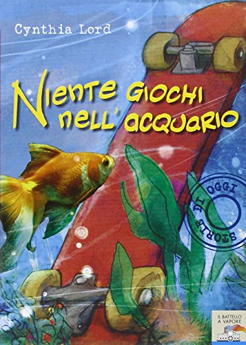 16.	Cynthia Lord. Niente giochi nell'acquario